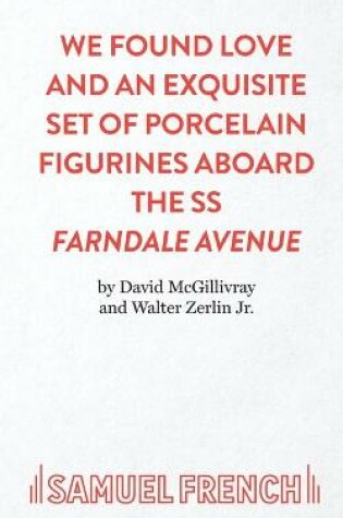 Cover of We Found Love and an Exquisite Set of Porcelain Figures Aboard the S.S.Farndale Avenue