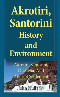 Book cover for Akrotiri, Santorini History and Environment