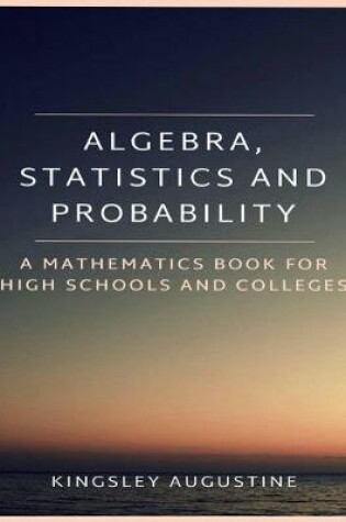 Cover of Algebra, Statistics and Probability