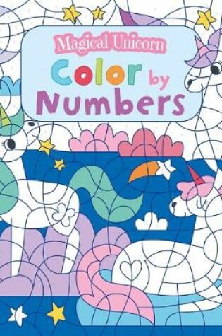 Cover of Magical Unicorn Color by Numbers
