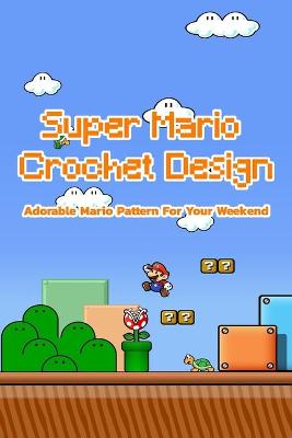 Book cover for Super Mario Crochet Design