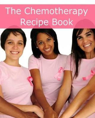 Book cover for The Chemotherapy Recipe Book