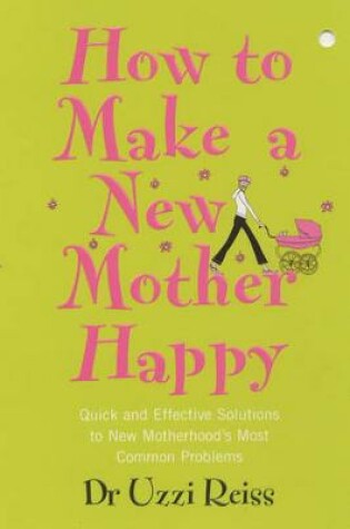 Cover of How To Make A New Mother Happy