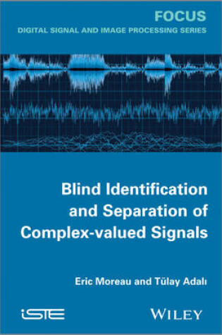 Cover of Blind Identification and Separation of Complex-valued Signals