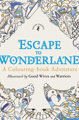 Cover of Escape to Wonderland: A Colouring Book Adventure