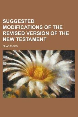 Cover of Suggested Modifications of the Revised Version of the New Testament