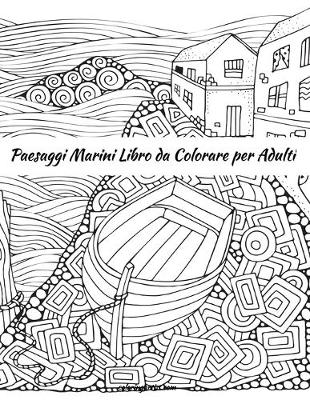 Book cover for Paesaggi Marini Libro da Colorare per Adulti