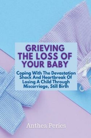 Cover of Grieving The Loss Of Your Baby