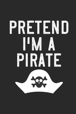 Book cover for Pretend I'm A Pirate