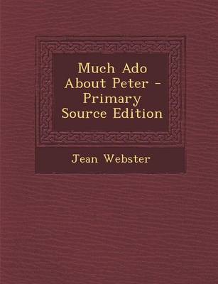 Book cover for Much ADO about Peter - Primary Source Edition