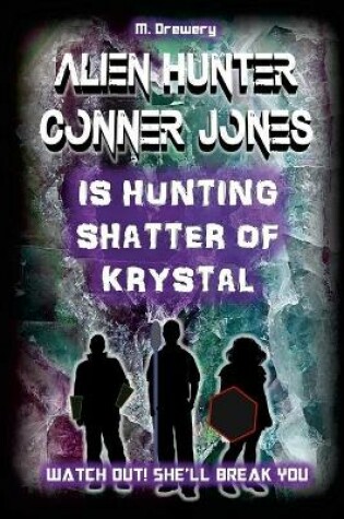 Cover of Alien Hunter Conner Jones - Shatter of Krystal
