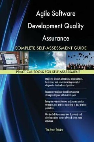 Cover of Agile Software Development Quality Assurance Complete Self-Assessment Guide