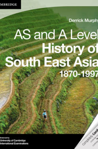 Cover of Cambridge International AS Level and A Level History of South East Asia 1870-1997 Coursebook