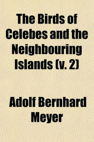 Cover of The Birds of Celebes and the Neighbouring Islands (V. 2)