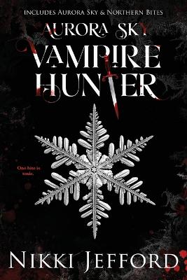 Book cover for Aurora Sky Vampire Hunter, Duo 1 (Aurora Sky & Northern Bites)