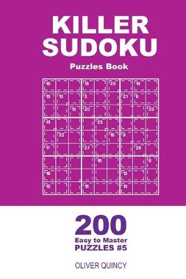 Book cover for Killer Sudoku - 200 Easy to Master Puzzles 9x9 (Volume 5)