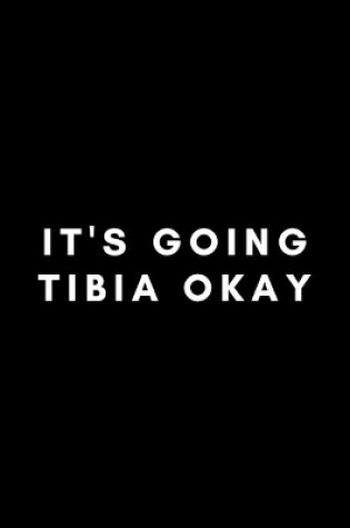 Cover of It's Going Tibia Okay