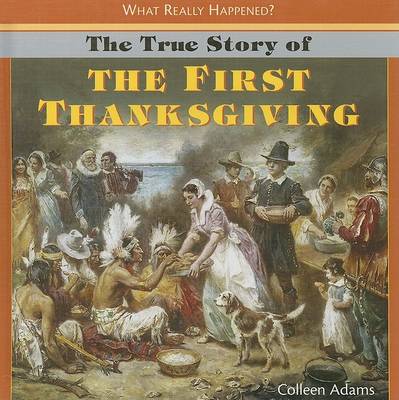 Book cover for The True Story of the First Thanksgiving