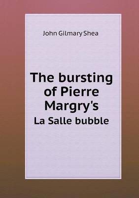 Book cover for The bursting of Pierre Margry's La Salle bubble