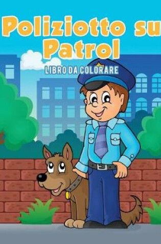 Cover of Poliziotto su Patrol
