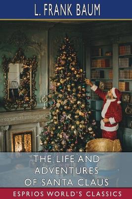 Book cover for The Life and Adventures of Santa Claus (Esprios Classics)