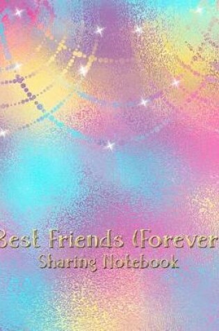 Cover of Best Friends Forever #13 - Sharing Notebook for Women and Girls