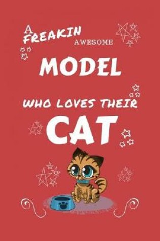 Cover of A Freakin Awesome Model Who Loves Their Cat