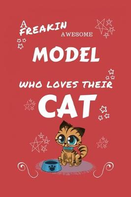 Book cover for A Freakin Awesome Model Who Loves Their Cat