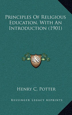 Book cover for Principles of Religious Education, with an Introduction (1901)