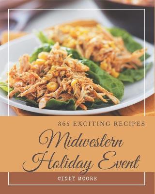 Book cover for 365 Exciting Midwestern Holiday Event Recipes