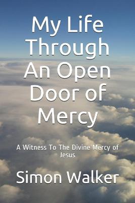 Book cover for MY Life Through An Open Door of Mercy
