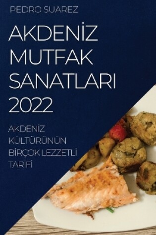 Cover of Akdenİz Mutfak Sanatlari 2022