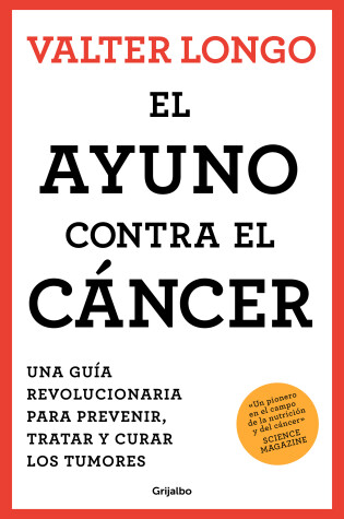 Cover of El ayuno contra el cáncer. Una guía revolucionaria para prevenir, tratar y curar   los tumores / Fasting Against Cancer