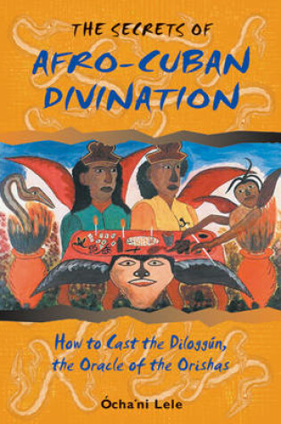 Cover of The Secrets of Afro-Cuban Divination