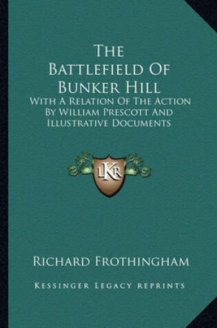 Cover of The Battlefield of Bunker Hill the Battlefield of Bunker Hill