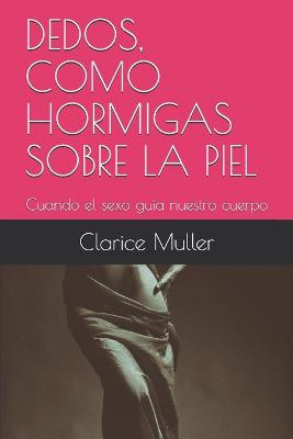 Book cover for Dedos, Como Hormigas Sobre La Piel