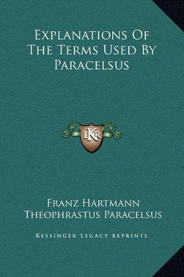 Book cover for Explanations Of The Terms Used By Paracelsus