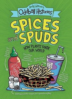 Book cover for Andy Warner's Oddball Histories: Spices and Spuds