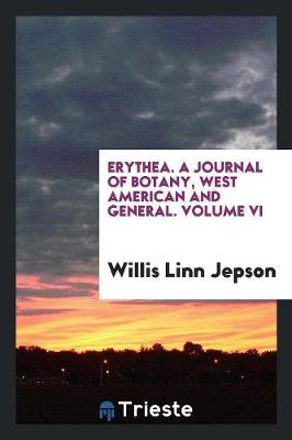 Book cover for Erythea. a Journal of Botany, West American and General. Volume VI