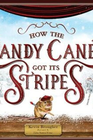 Cover of How the Candy Cane Got Its Stripes