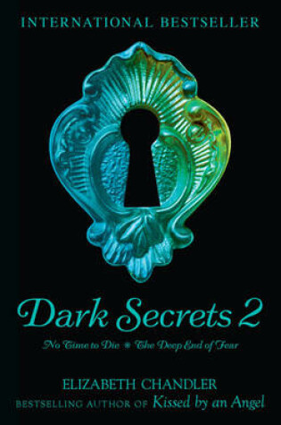 Cover of Dark Secrets: No Time to Die & The Deep End of Fear