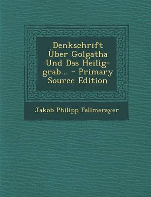 Book cover for Denkschrift Uber Golgatha Und Das Heilig-Grab...