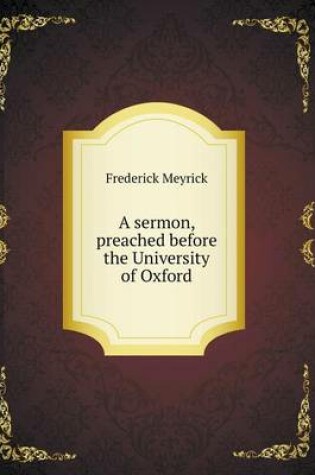 Cover of A sermon, preached before the University of Oxford