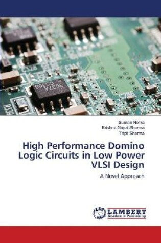 Cover of High Performance Domino Logic Circuits in Low Power VLSI Design