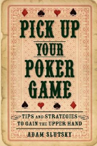 Cover of Pick Up Your Poker Game
