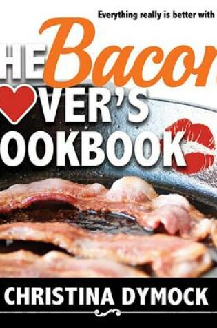 Cover of The Bacon Lover's Cookbook