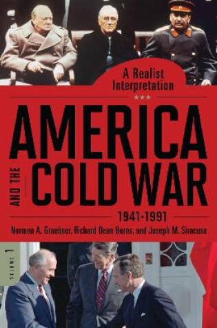 Cover of America and the Cold War, 1941-1991: A Realist Interpretation