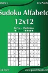 Book cover for Sudoku Alfabeto 12x12 - Da Facile a Diabolico - Volume 3 - 276 Puzzle