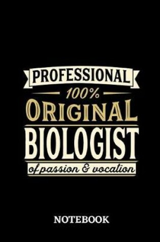 Cover of Professional Original Biologist Notebook of Passion and Vocation