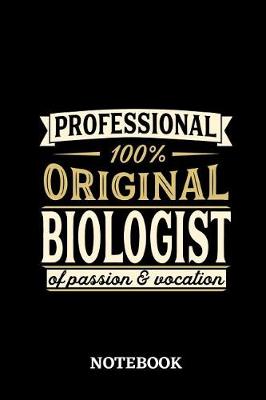 Book cover for Professional Original Biologist Notebook of Passion and Vocation